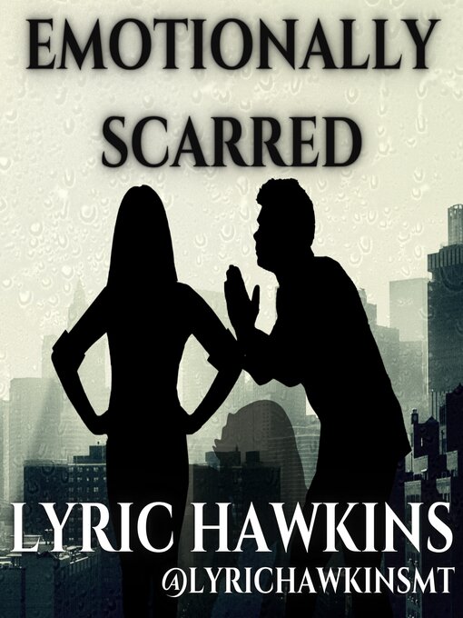 Title details for EMOTIONALLY SCARRED by LYRIC HAWKINS - Available
